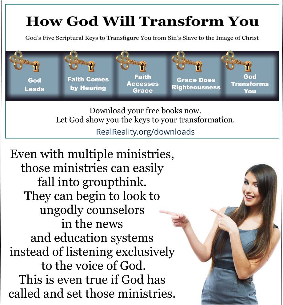 Even with multiple ministries, those ministries can easily fall into groupthink. They can begin to look to ungodly counselors in the news and education systems instead of listening exclusively to the voice of God. This is even true if God has called and set those ministries.