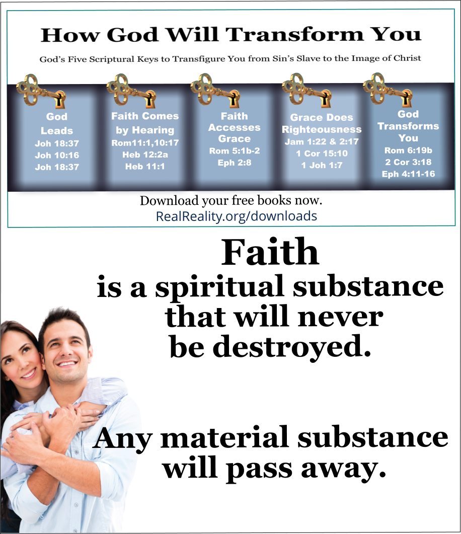 Faith is a spiritual substance that will never be destroyed. 