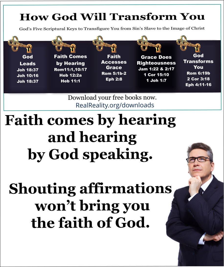 Shouting affirmations won’t bring you the faith of God. 