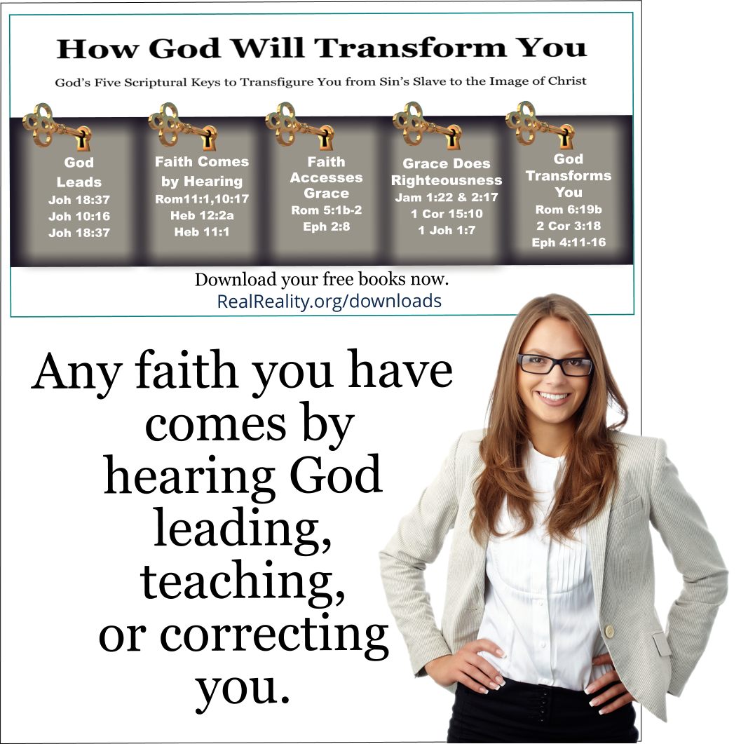 Any faith you have comes by hearing God leading, teaching, or correcting you.