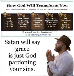 Satan will say grace is just God pardoning your sins. 