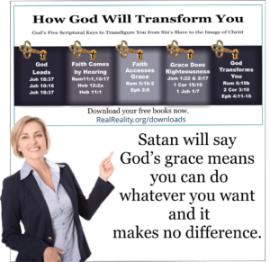 Satan will say God’s grace means you can do whatever you want and it makes no difference. 