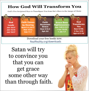 Satan will try to convince you that you can get grace some way other than through faith. 
