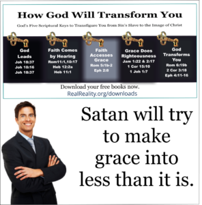 Satan will try to make grace into less than it is.