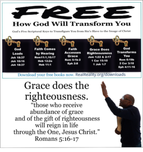Grace does the righteousness.
