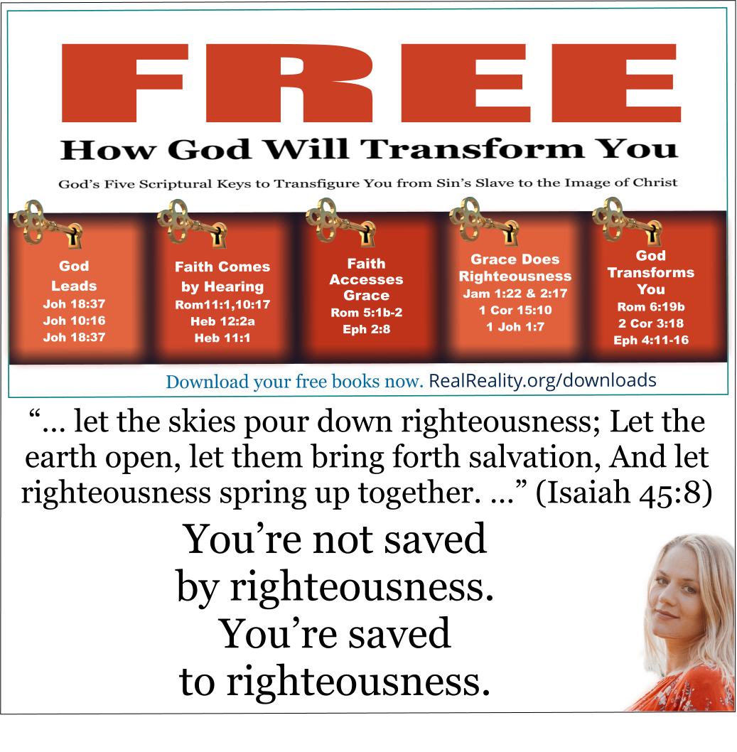 You’re not saved by righteousness. You’re saved to righteousness. 