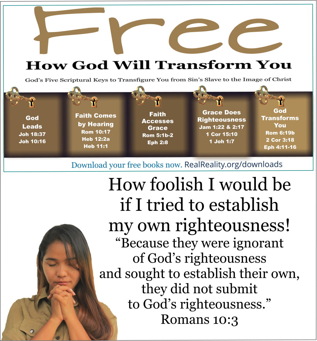 How foolish I would be if I tried to establish my own righteousness!