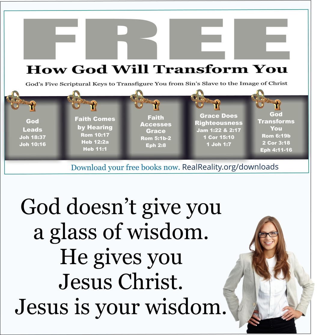 God doesn’t give you a glass of wisdom. He gives you Jesus Christ. Jesus is your wisdom.