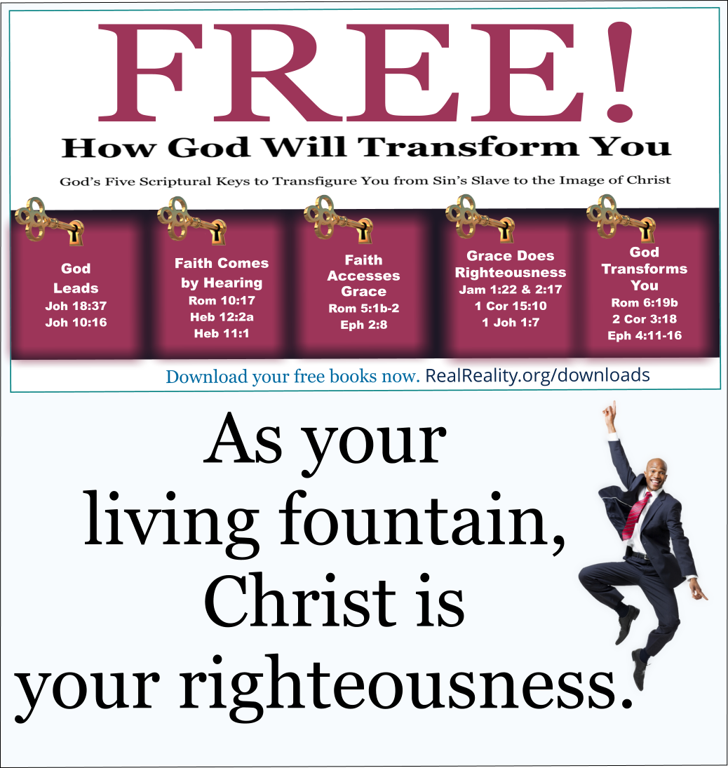As your living fountain, Christ is your righteousness. 